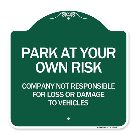 Signmission Company Not Responsible for Loss or Damage to Vehicles, Green & White Alum, 18" H, GW-1818-24243 A-DES-GW-1818-24243